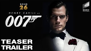 BOND 26 - Teaser Trailer (2025) Henry Cavill James Bond Movie Concept