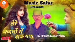 💖 Tere Kadmon Me Jhuk Gaya ✨🎶 Heart Touching Love Song 2025 | Hindi Romantic Song ❤️