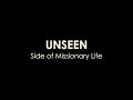 Unseen Series Part 1: Side of Missionary Life