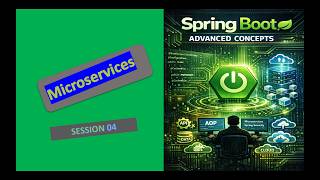 Session 4 | Microservices | Advanced Spring Boot Concepts | #Microservices #SpringBoot