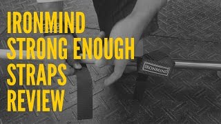 IronMind Strong Enough Lifting Straps Review