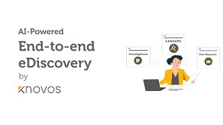Knovos Discovery - An AI Powered End to end eDiscovery Software