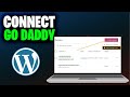 How to Connect Godaddy Domain to WordPress (Full 2024 Guide)