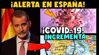 ¡ALERTA! ESPAÑA REGISTRA NUEVO INCREMENTO DE CASOS COVID-19 ¿NUEVA VARIANTE COVID-19?