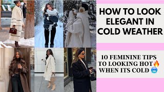 HOW TO LOOK ELEGANT IN THE COLD: STEP-BY-STEP GUIDE TO ALWAYS LOOK FLAWLESS IN COLD WEATHER