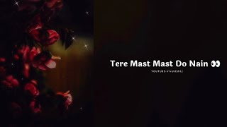 tere mast mast do nain 👀 mere Dil ka le gaye chain ❤️ | Rahat Fateh Ali Khan | Status Video
