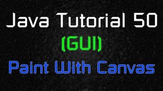 Java Tutorial 50 (GUI) - How to Use the Paint Method with Canvas