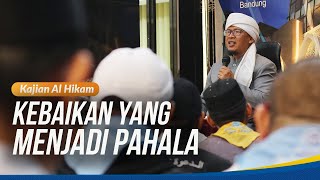 AAGYM 2019 | Kebaikan Yang Menjadi Pahala | Kajian Al Hikam