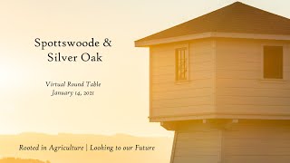 Spottswoode \u0026 Silver Oak | Rooted in Agriculture - Looking to our Future