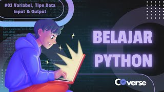 Belajar Python | 02 | Variabel & Tipe Data