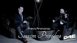 Preva Piromanac // Sasvim Prirodno (Official Video) 2018 ★★★█▬█ █ ▀█▀