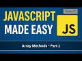 Array Methods - Part 1 | JavaScript Made Easy - Session 27