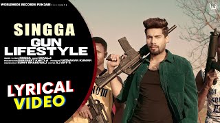 SINGGA - GUN LIFESTYLE (LYRICAL VIDEO) | LATEST PUNJABI SONG