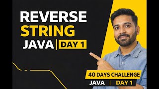 REVERSE STRING | JAVA | Day 1 | 40 Days Coding Challenge |Reverse a String Easily in Java