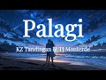 Palagi - TJ Monterde, KZ Tandingan (TJxKZ Version)🎵(LYRICS)🎶