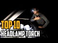 Best Headlamp Torch In 2024 - Top 10 New Headlamp Torchs Review