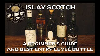 Islay Scotch - A Beginner's Guide and Best First Bottle