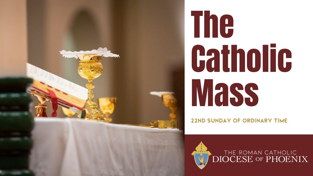 The Catholic Mass For August 28 2022 22st Sunday Of Ordinary Time