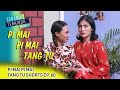 Pi Mai Pi Mai Tang Tu Shorts | Episod 60