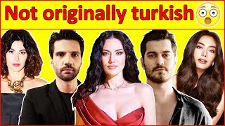 Turkish Actors Who Are Not Turkish Originally 😳😳Turkish Drama, yargi, yasak elma