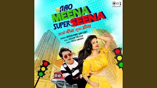 Aao Meena Super Seena