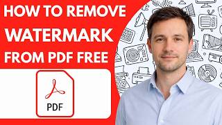 How to Remove Watermark from PDF Free Full Guide 2026