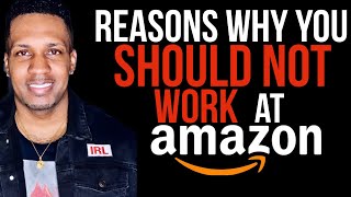 Why You Should Not Work At Amazon | Working At Amazon