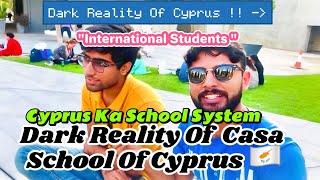 Casa School Ki Schai ( The Reality Of Casa School Cyprus 🇨🇾).