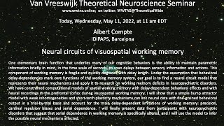 Neural circuits of visuospatial working memory , Albert Compte, IDIPAPS, Barcelona
