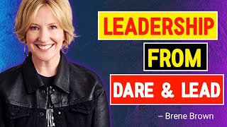 Brené Brown on Leadership from Dare to Lead | #brenebrown