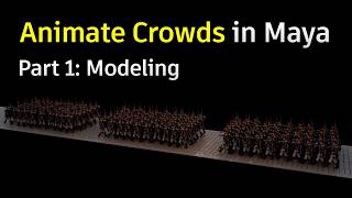 Animate Crowds Easily in Maya (Part 1: Modeling)