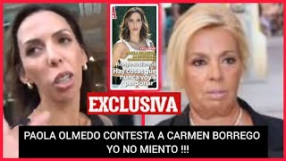 ❤️PAOLA OLMEDO RESPONDE A CARMEN BORREGO TRAS LLAMARLA MENTIROSA