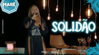 Rebeca Lindsay - Solidão • Live MARĒ 2