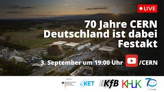 #CERN70 #Live 70 Jahre CERN – Deutschland ist dabei