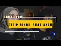 TITIP RINDU BUAT AYAH | LIRIK LAGU | EBIET G ADE |COVER INDAH YASTAMI