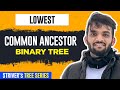 L27. Lowest Common Ancestor in Binary Tree | LCA | C++ | Java