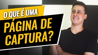 Página de Captura: O Que é e Para Que Serve?