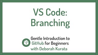 Git Branching using VS Code (Clip 17): Gentle Introduction to Git and GitHub