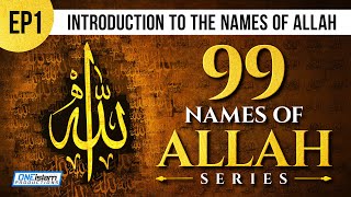 Introduction To The Names Of Allah | Ep 1 | 99 Names Of Allah Series
