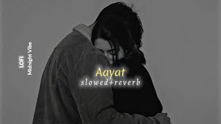 Aayat - (Slowed + Reverb) Lofi-Remix | Arijit Singh
