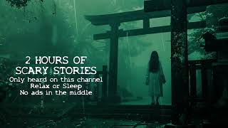 2 HOURS OF TRUE SCARY STORIES Compilation  [No ads in the middle] #scarystories #horrorstories