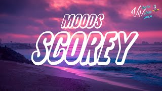Scorey - Moods (Lyrics)