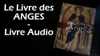 En Apprendre plus sur les ANGES avec : Le Livre des Anges (Livre Audio)