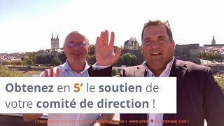 Obtenez en 5’ le soutien de votre comité de direction !