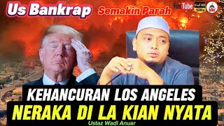 US Bankrap‼️ Kebakaran Semakin Besar \u0026 Parah Melahap Kota Los Angeles❗| Ustaz Wadi Anuar