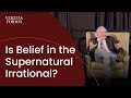 Is belief in the supernatural irrational? | John Lennox at Texas A&M