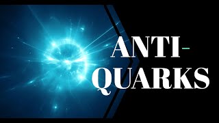 [Anti-Quarks] What are these? [Explained in 2 Minutes!]