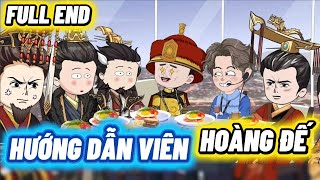 HƯỚNG DẪN VIÊN HOÀNG ĐẾ | FULL END