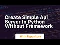 Create simple api server in python without framework