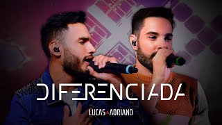 Diferenciada - Lucas \u0026 Adriano (Clipe Oficial)